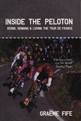 9781840186727: Inside the Peloton: Riding, Winning & Losing the Tour de France