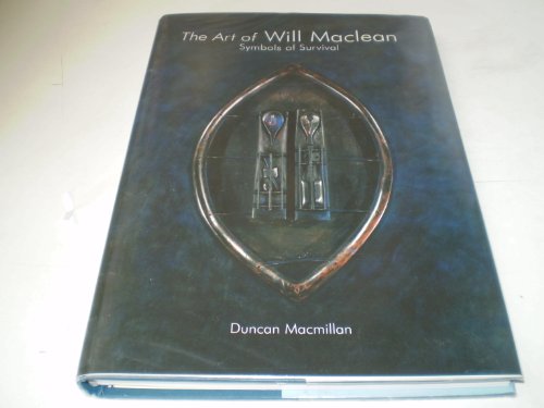 Imagen de archivo de The Art Of Will Maclean: Symbols Of Survival 1974-2002 a la venta por WorldofBooks