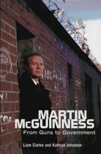 Beispielbild fr Martin McGuinness: From Guns To Government zum Verkauf von SN Books Ltd