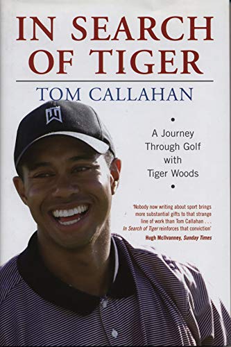 Stock image for In Search of Tiger: A Journey Through Golf with Tiger Woods for sale by WorldofBooks