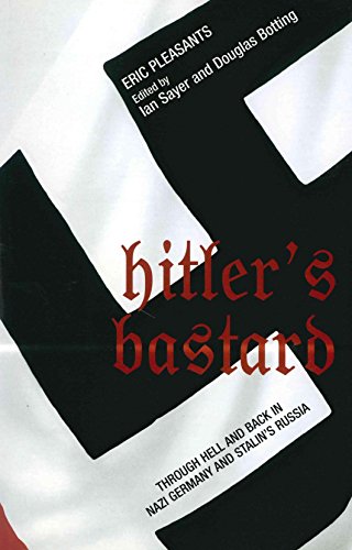 Beispielbild fr Hitler's Bastard: Through Hell and Back in Nazi Germany and Stalin's Russia (Ian Sayer and Douglas Botting) zum Verkauf von solisjbooks