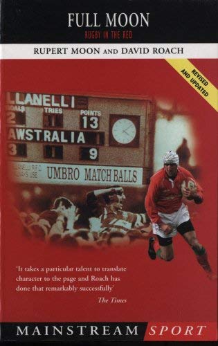 Full Moon: Rugby in the Red (Mainstream Sport) (9781840187618) by Moon, Rupert; Roach, David