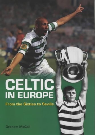 Beispielbild fr Celtic in Europe: From the Sixties to Seville zum Verkauf von WorldofBooks