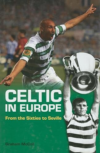 Stock image for Celtic in Europe: From the Sixties to Seville for sale by WorldofBooks