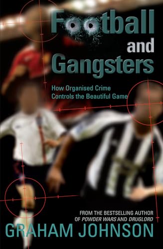 Stock image for Football and Gangsters: How Organised Crime Controls the Beautiful Game for sale by WorldofBooks