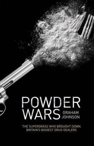 Stock image for Powder Wars: The Supergrass who Brought Down Britain's Biggest Drug Dealers for sale by Granada Bookstore,            IOBA