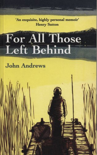 For All Those Left Behind (9781840188004) by Andrews, John