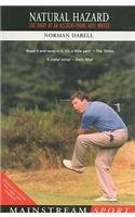 Natural Hazard: The Diary of an Accident-Prone Golf Writer (Mainstream Sport) (9781840188424) by Dabell, Norman