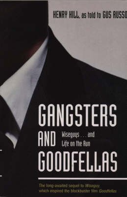 Beispielbild fr Gangsters and Goodfellas: Wiseguys . . . and Life on the Run zum Verkauf von WorldofBooks