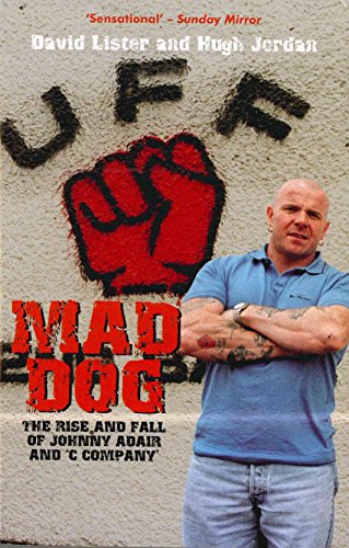 Beispielbild fr Mad Dog: The Rise and Fall of Johnny Adair and 'C Company' zum Verkauf von WorldofBooks