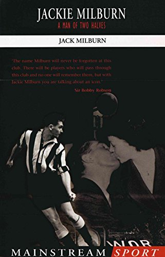 Stock image for Jackie Milburn: A Man of Two Halves (Mainstream Sport) for sale by Greener Books