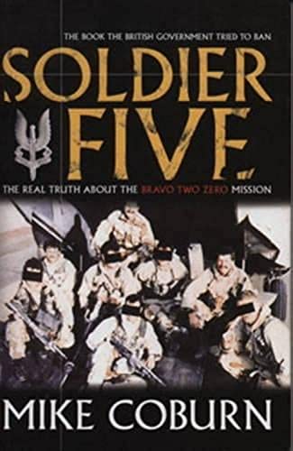 Beispielbild fr Soldier Five : The Real Truth about the Bravo Two Zero Mission zum Verkauf von Better World Books