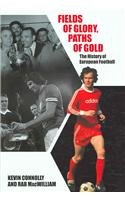 Beispielbild fr Fields of Glory, Paths of Gold: The History of European Football zum Verkauf von PaceSetter Books