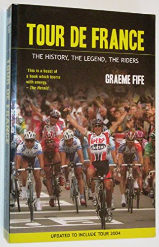Beispielbild fr Tour De France: The History, the Legend, the Riders zum Verkauf von Reuseabook
