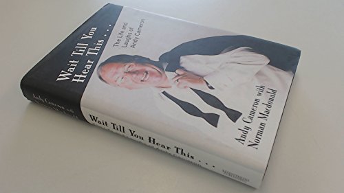 Beispielbild fr Wait 'Til You Hear This . . .: The Life and Laughs of Andy Cameron zum Verkauf von WorldofBooks