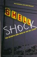 Imagen de archivo de Shell Shock : The Secrets and Spin of an Oil Giant a la venta por Better World Books: West
