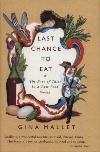 9781840189605: Last Chance to Eat: The Fate of Taste in a Fast Food World
