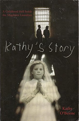 Beispielbild fr Kathy's Story: A Childhood Hell Inside the Magdalen Laundries zum Verkauf von AwesomeBooks