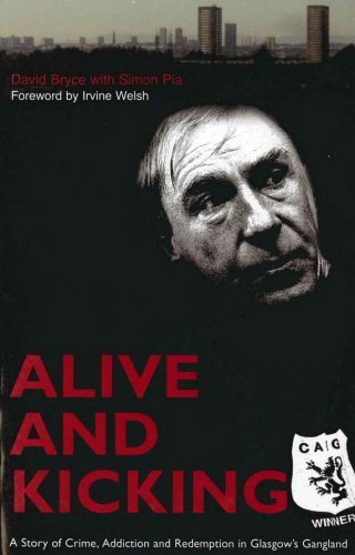 9781840189896: Alive and Kicking: A Story of Crime, Addiction and Redemption in Glasgow's Gangland