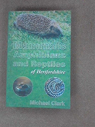 Beispielbild fr Mammals, Amphibians and Reptiles of Hertfordshire (Natural history of Hertfordshire) zum Verkauf von WorldofBooks