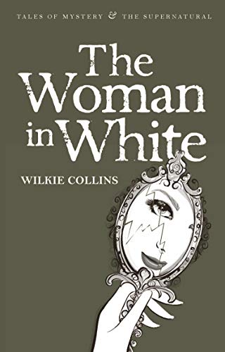 Stock image for The Woman in White (Wordsworth Mystery & Supernatural) (Tales of Mystery & The Supernatural) for sale by AwesomeBooks