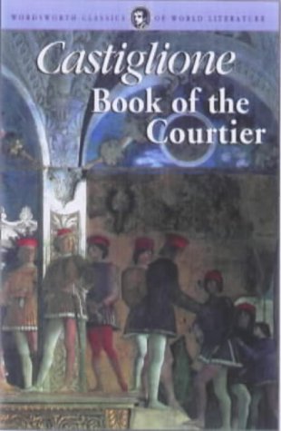 9781840221138: The Book of the Courtier (Wordsworth Classics of World Literature)