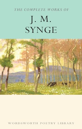 9781840221510: Complete Works J.M Synge (Wordsworth Poetry Library)