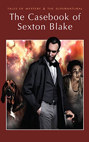 Stock image for The Casebook of Sexton Blake (Tales of Mystery & The Supernatural) for sale by AwesomeBooks