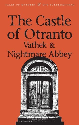 Beispielbild fr Castle of Otranto: WITH Nightmare Abbey AND Vathek (Tales of Mystery & the Supernatural) zum Verkauf von VanderMeer Creative