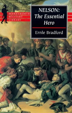 Imagen de archivo de Nelson: The Essential Hero (Wordsworth Military Library) a la venta por WorldofBooks