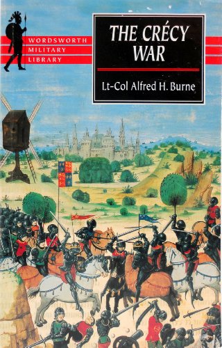 Imagen de archivo de The Crecy War: A Military History of the Hundred Years War from 1337 to the Peace of Bretigny, 1360 (Wordsworth Military Library) a la venta por HPB-Diamond