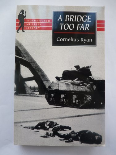 Imagen de archivo de A Bridge Too Far (Wordsworth Military Library) a la venta por WorldofBooks