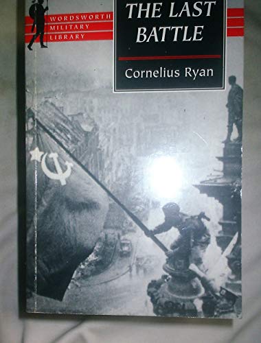 Beispielbild fr The Last Battle: The Fall of Berlin, 1945 (Wordsworth Military Library) zum Verkauf von WorldofBooks