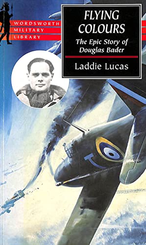 Beispielbild fr Flying Colours: The Epic Story of Douglas Bader (Wordsworth Military Library) zum Verkauf von WorldofBooks