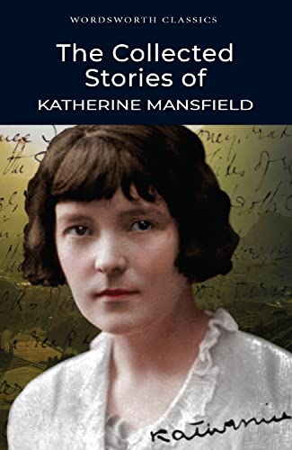 Beispielbild fr The Collected Stories of Katherine Mansfield (Wordsworth Classics) zum Verkauf von SecondSale