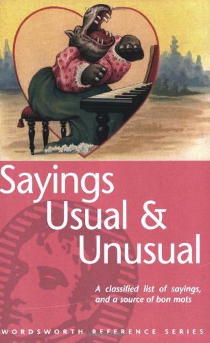 Stock image for Usual and Unusual Sayings (Wordsworth Reference) for sale by HPB-Ruby