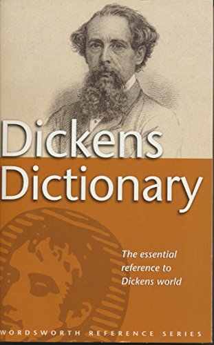 Imagen de archivo de Dickens Dictionary: A Reader's Guide (Wordsworth Reference) a la venta por HPB-Ruby