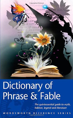 9781840223101: The Wordsworth Dictionary of Phrase and Fable (Wordsworth Reference)