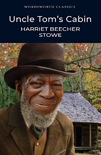 Uncle Tom's Cabin (Wordsworth Classics) (9781840224023) by Stowe, Professor Harriet Beecher