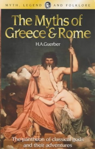 Stock image for The Myths of Greece and Rome (Wordsworth Myth, Legend & Folklore S.) for sale by Goldstone Books