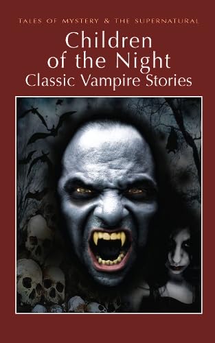 9781840225464: Children of the Night: Classic Vampire Stories (Tales of Mystery & The Supernatural)