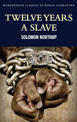 Stock image for Twelve Years a Slave: Including; Narrative of the Life of Frederick Douglass (Wordsworth Classics of World Literature) for sale by GF Books, Inc.