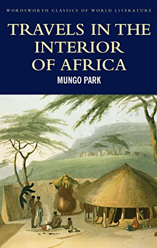 Stock image for Travels in the Interior of Africa (Wordsworth Classics of World Literature) for sale by SecondSale