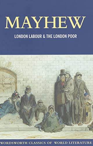 Imagen de archivo de London Labour and the London Poor (Wordsworth Classics of World Literature) a la venta por HPB Inc.