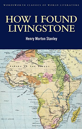 Imagen de archivo de How I Found Livingstone (Wordsworth Classics of World Literature) a la venta por Goodwill Books