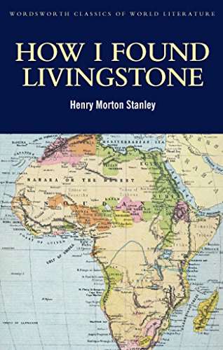 Stock image for How I Found Livingstone (Wordsworth Classics of World Literature) for sale by Goodwill Books