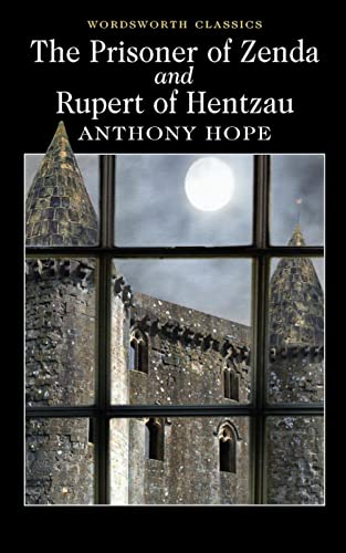 

The Prisoner of Zenda and Rupert of Hentzau (Wordsworth Classics)