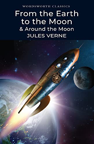 Stock image for From the Earth to the Moon / Around the Moon (Wordsworth Classics) for sale by SecondSale