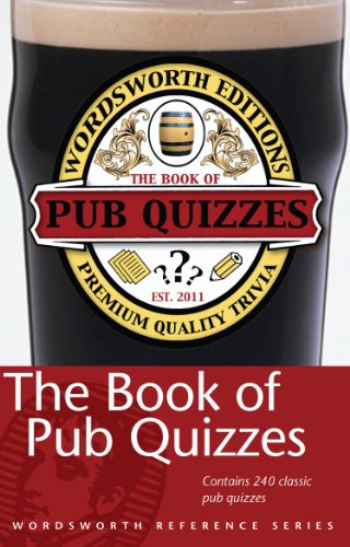 Beispielbild fr The Wordsworth Book of Pub Quizzes (Wordsworth Reference) zum Verkauf von WorldofBooks