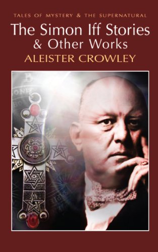 Beispielbild fr Aleister Crowley the Simon Iff Stories & Other Works zum Verkauf von ThriftBooks-Atlanta